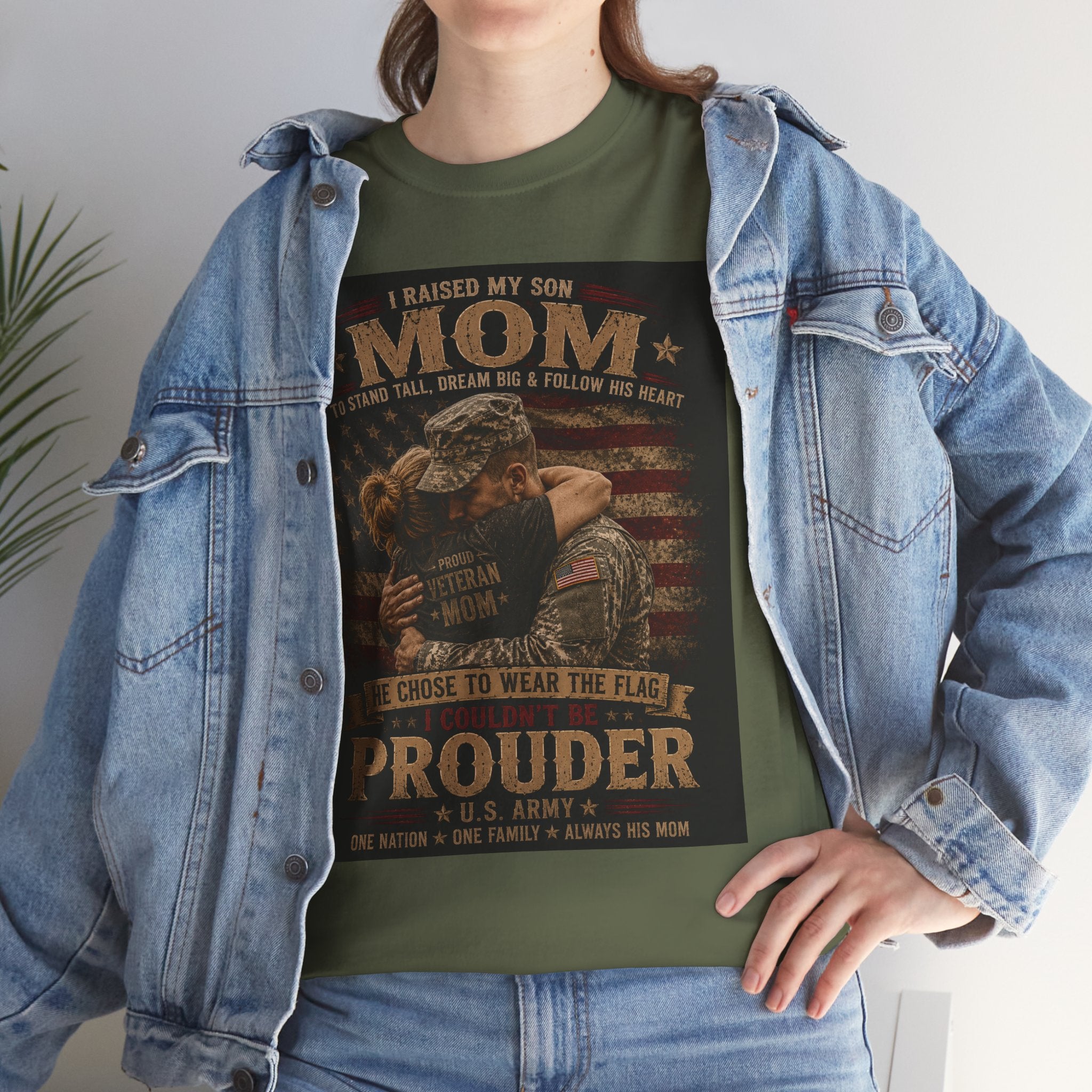 Prouder Mom Military Tribute Tee — "I Raised My Son To Wear The Uniform" Patriotic Veteran Shirt