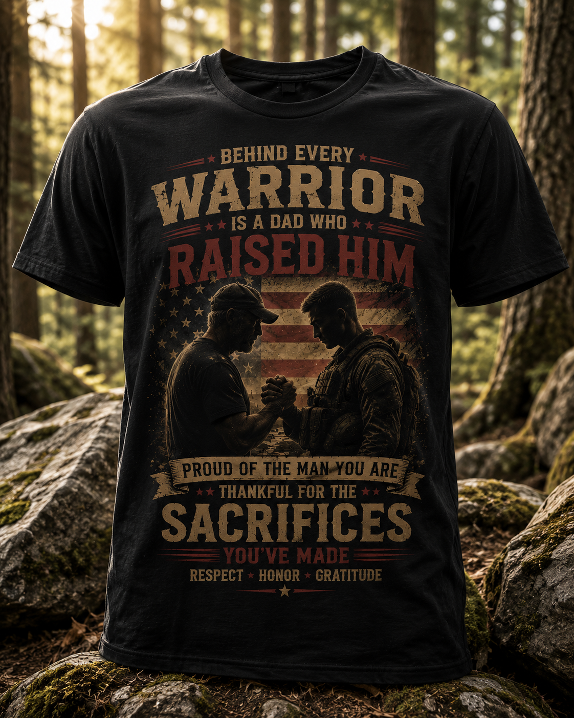 Men's Military Tribute T-Shirt — "Behind Every Warrior Is A Dad Who Raised Him" Patriotic Veteran Dad Tee