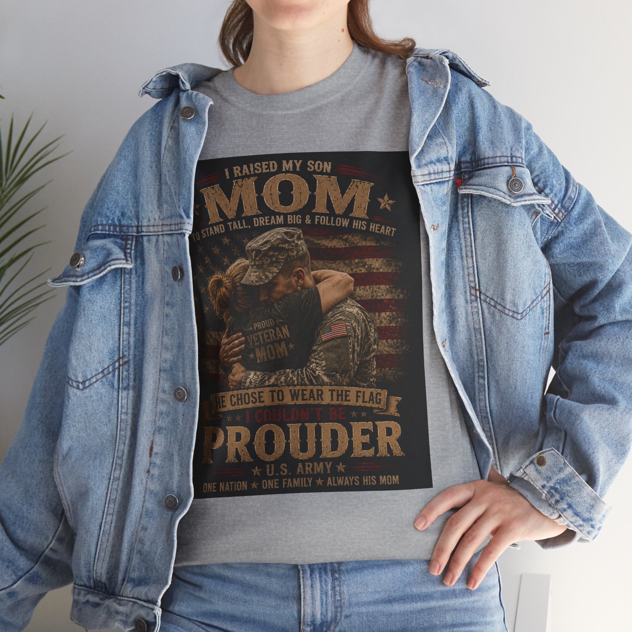 Prouder Mom Military Tribute Tee — "I Raised My Son To Wear The Uniform" Patriotic Veteran Shirt