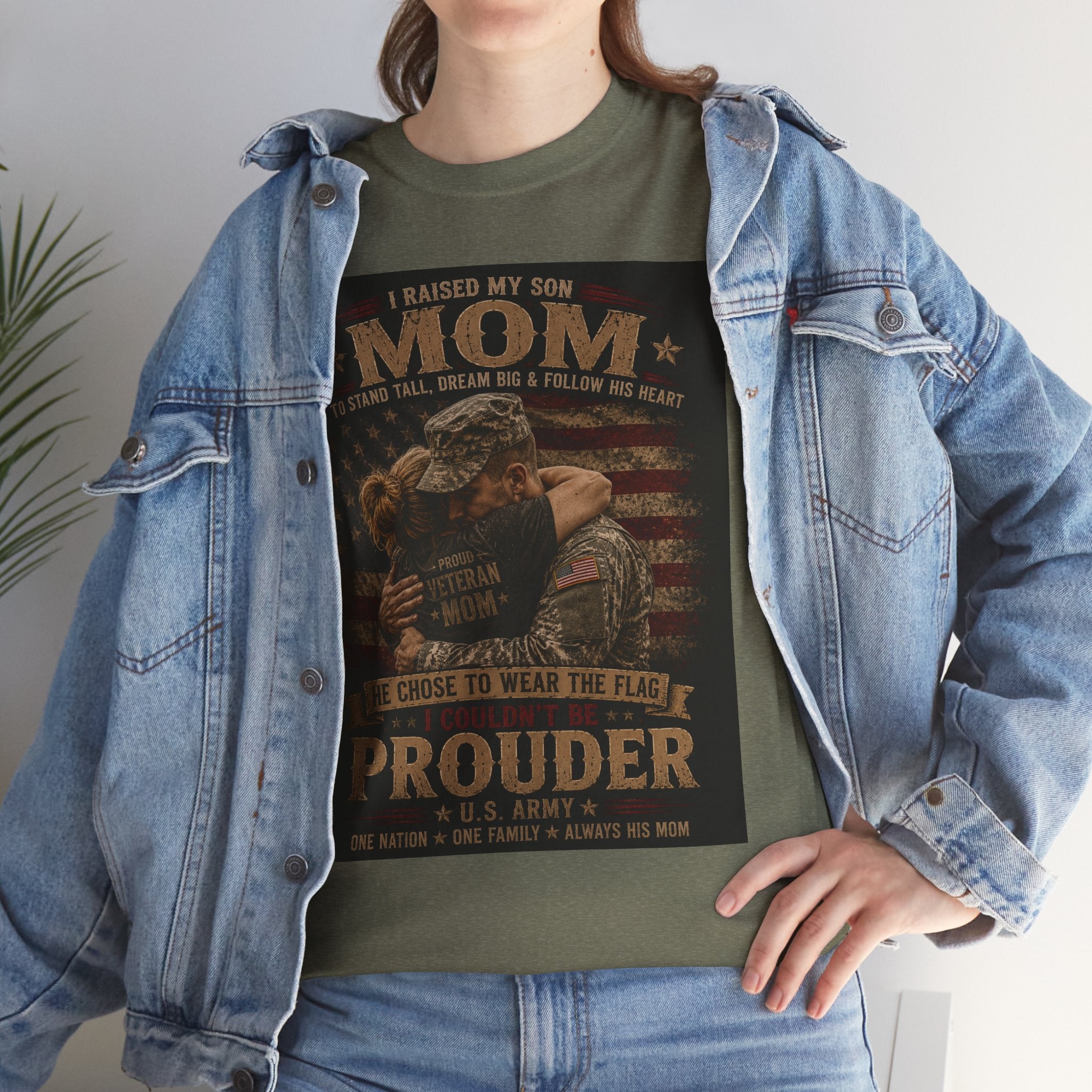 Prouder Mom Military Tribute Tee — "I Raised My Son To Wear The Uniform" Patriotic Veteran Shirt