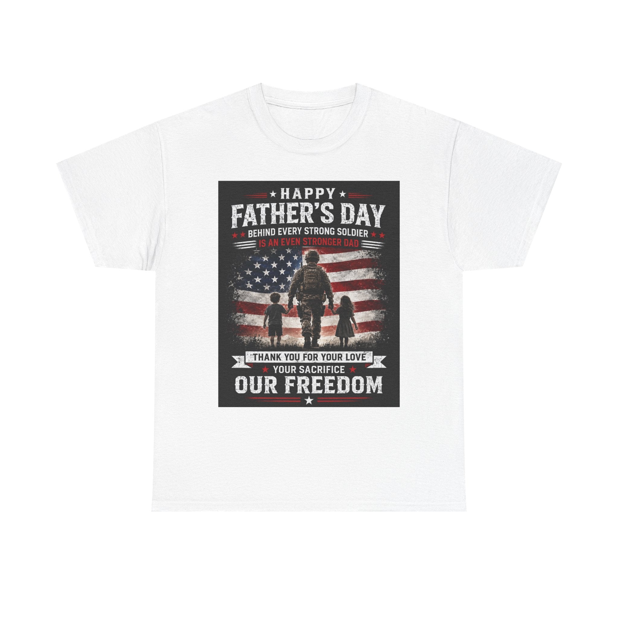 Father's Day Military T-Shirt - "Happy Father's Day Behind Every Strong Soldier" Patriotic Tee
